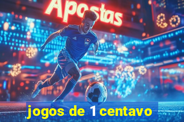 jogos de 1 centavo